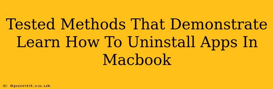 Tested Methods That Demonstrate Learn How To Uninstall Apps In Macbook