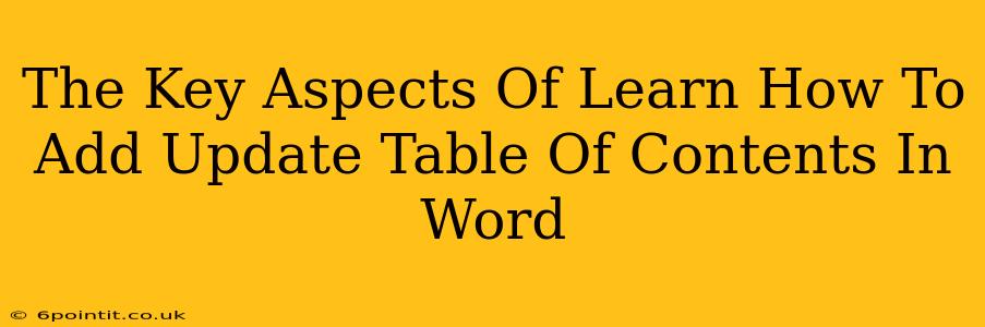 The Key Aspects Of Learn How To Add Update Table Of Contents In Word