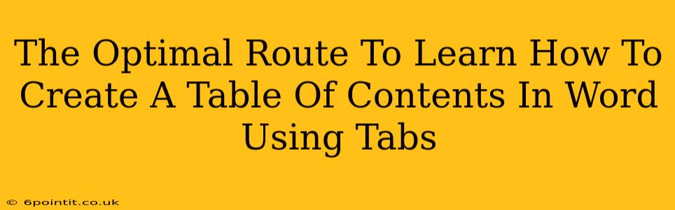 The Optimal Route To Learn How To Create A Table Of Contents In Word Using Tabs