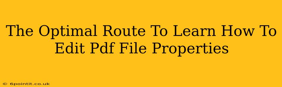 The Optimal Route To Learn How To Edit Pdf File Properties