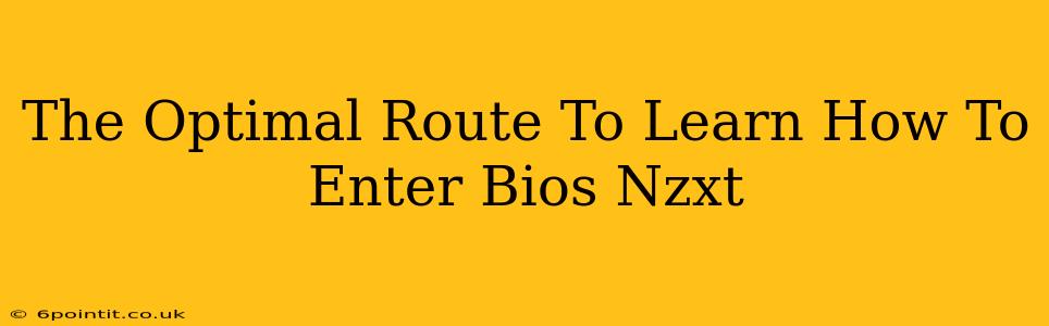 The Optimal Route To Learn How To Enter Bios Nzxt