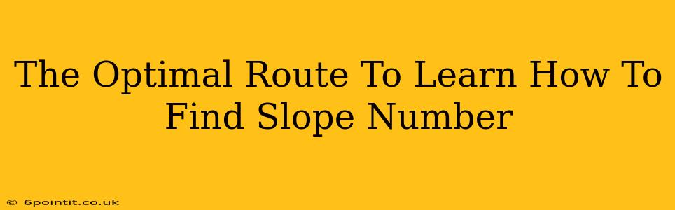 The Optimal Route To Learn How To Find Slope Number