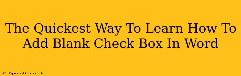 The Quickest Way To Learn How To Add Blank Check Box In Word