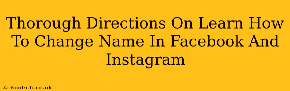 Thorough Directions On Learn How To Change Name In Facebook And Instagram