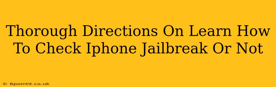 Thorough Directions On Learn How To Check Iphone Jailbreak Or Not