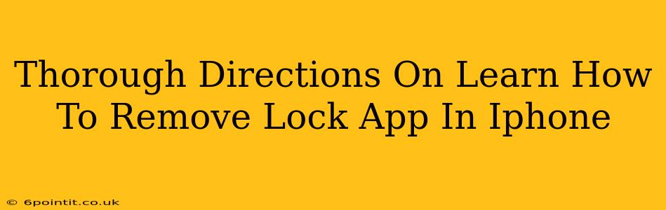 Thorough Directions On Learn How To Remove Lock App In Iphone