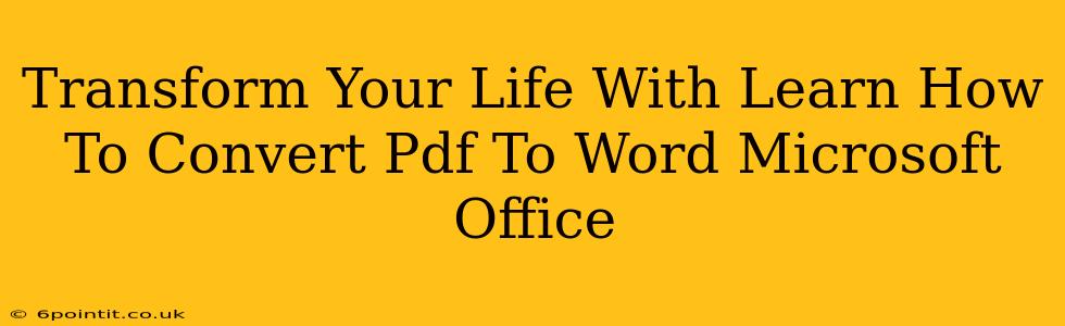 Transform Your Life With Learn How To Convert Pdf To Word Microsoft Office