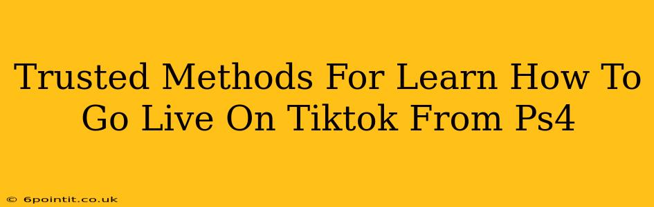 Trusted Methods For Learn How To Go Live On Tiktok From Ps4