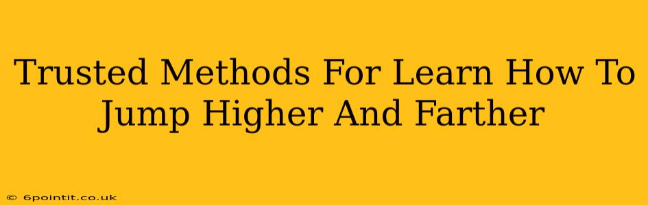 Trusted Methods For Learn How To Jump Higher And Farther