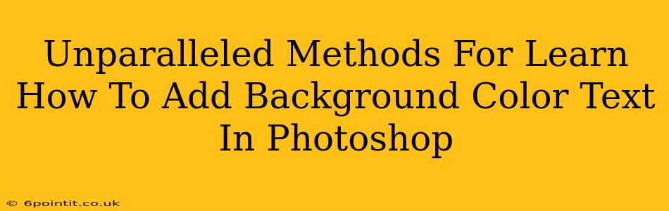 Unparalleled Methods For Learn How To Add Background Color Text In Photoshop