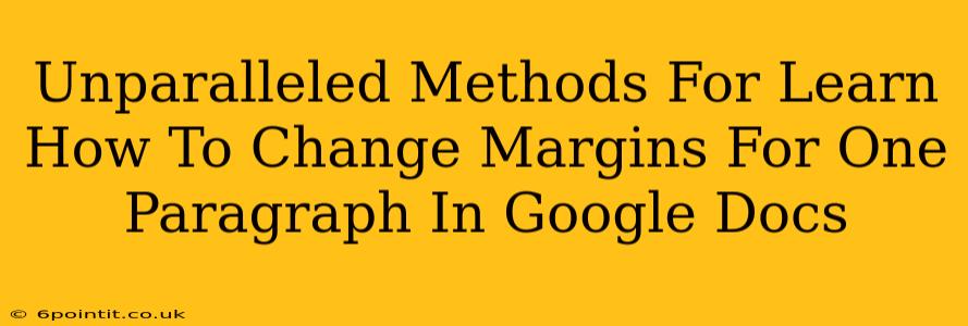 Unparalleled Methods For Learn How To Change Margins For One Paragraph In Google Docs