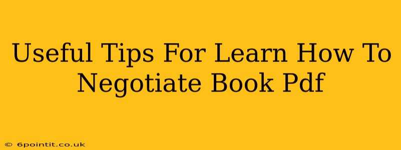 Useful Tips For Learn How To Negotiate Book Pdf