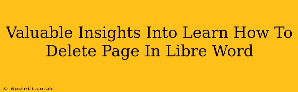 Valuable Insights Into Learn How To Delete Page In Libre Word